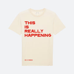 THIS IS REALLY HAPPENING NATURAL T-SHIRT
